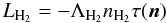 $$ L_{\mathrm{H}_2}=-\Lambda_{\mathrm{H}_2}n_{\mathrm{H}_2}\tau (\vec{n}) $$