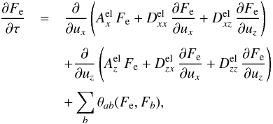 \appendix \setcounter{section}{1} \begin{eqnarray} \frac{\partial F_{\rm e}}{\partial\tau} &=& \frac{\partial}{\partial u_x}\left(A_x^{\rm el}\,F_{\rm e} + D_{xx}^{\rm el}\,\frac{\partial F_{\rm e}}{\partial u_x} + D_{xz}^{\rm el}\,\frac{\partial F_{\rm e}}{\partial u_z}\right) \nonumber\\[1mm] && + \frac{\partial}{\partial u_z}\left(A_z^{\rm el}\,F_{\rm e} + D_{zx}^{\rm el}\,\frac{\partial F_{\rm e}}{\partial u_x} + D_{zz}^{\rm el}\,\frac{\partial F_{\rm e}}{\partial u_z}\right) \nonumber\\[1mm] && +\sum_b \theta_{ab}(F_{\rm e},F_b), \label{A11} \end{eqnarray}