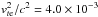 \hbox{$v_{t{\rm e}}^2/c^2= 4.0\times 10^{-3}$}