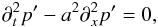 \begin{eqnarray} \partial_t^2 p' - a^2 \partial_x^2 p' = 0, \end{eqnarray}