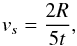 \begin{equation} v_{s}=\frac{2R}{5t}, \end{equation}