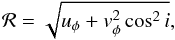 \begin{equation} \label{eq_deproj} \mathcal{R} = \sqrt{u_\phi+v_\phi^2\cos^2{i}}, \end{equation}
