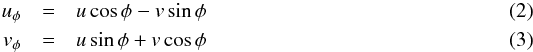 \begin{eqnarray} u_\phi & = & u\cos\phi-v\sin\phi \\ v_\phi & = & u\sin\phi+v\cos\phi \end{eqnarray}