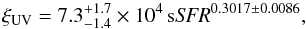\begin{equation} \label{eq:xiUV_sSFR} \xi_{\text{UV}} = 7.3^{+1.7}_{-1.4} \times 10^4 \, \mathrm{s}{\it SFR}^{0.3017 \pm 0.0086}, \end{equation}