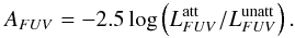 \begin{equation} \label{eq:afuv} A_{FUV} = -2.5\log\left(L_{FUV}^\mathrm{att} / L_{FUV}^\mathrm{unatt}\right). \end{equation}