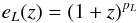 \begin{equation} \label{eq:ILDE} e_L(z) = (1+z)^{p_L} \end{equation}