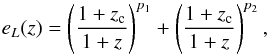 \begin{equation} \label{eq:LADE} e_L(z) = \left(\frac{1+z_{\rm c}}{1+z}\right)^{p_1} + \left(\frac{1+z_{\rm c}}{1+z}\right)^{p_2} , \end{equation}