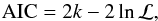 \begin{equation} {\rm{AIC}} = 2k -2\ln{\mathcal L} \label{eq:AIC} , \end{equation}