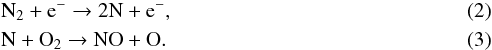 \begin{eqnarray} &&\mathrm{N_2 + e^-} \rightarrow \mathrm{2 N + e^-}, \label{eq-chem-2a}\\ &&\mathrm{N + O_2} \rightarrow \mathrm{NO + O}. \label{eq-chem-2b} \end{eqnarray}