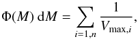 \begin{equation} \Phi (M) ~\mathrm{d}M = \sum_{i=1,n} \frac{1}{V_{{\rm max},i}}, \end{equation}