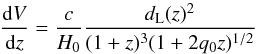 \begin{equation} \frac{{\rm d}V}{{\rm d}z}=\frac{c}{H_0}\frac{d_{\rm L}(z)^2}{(1+z)^3(1+2q_0z)^{1/2}} \end{equation}