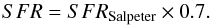 \begin{equation} SFR = SFR_{\rm Salpeter}\times0.7. \end{equation}