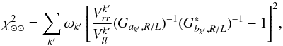 \begin{equation} \chi^2_{\odot\odot} = \sum_{k'}{\omega_{k'}\left[ \frac{V^{k'}_{rr}}{V^{k'}_{ll}}(G_{a_{k'},R/L})^{-1}(G^*_{b_{k'},R/L})^{-1} - 1\right]^2}, \label{ChiEqCirc} \end{equation}