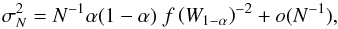 \begin{equation} \sigma^2_N = N^{-1} \alpha (1- \alpha) \; f\left(W_{1-\alpha}\right)^{-2} +o(N^{-1}) \label{eq:asymvar} , \end{equation}