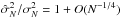 \hbox{$\hat \sigma^2_N/\sigma^2_N = 1 + O(N^{-1/4})$}