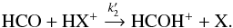 \begin{equation} \mathrm{HCO + HX^+ \xrightarrow{{\it k}^{\prime}_2} HCOH^+ + X} \label{hcodestruc} . \end{equation}
