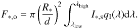Mathematical equation: \begin{equation} \label{staratobserver} F_{\rm{\ast,o}}=\pi \left(\frac{R_{\ast}}{d}\right)^2 \int_{\lambda_{\rm{low}}}^{\lambda_{\rm{high}}}I_{\rm{\ast,s}}q_{\rm I}(\lambda){\rm d}\lambda. \end{equation}
