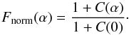Mathematical equation: \begin{equation} \label{corot1phase} F_{\rm{norm}}(\alpha)=\frac{1+C(\alpha)}{1+C(0)}\cdot \end{equation}
