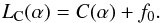 Mathematical equation: \begin{equation} \label{f0phase} L_{\rm C}(\alpha)=C(\alpha)+f_0. \end{equation}