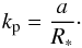Mathematical equation: \appendix \setcounter{section}{2} \begin{equation} \label{semi_ratio} k_{\rm p}=\frac{a}{R_{\ast}}\cdot \end{equation}