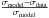 Mathematical equation: \hbox{$\frac{\sigma_{\rm{model}}-\sigma_{\rm{data}}}{\sigma_{\rm{model}}}$}