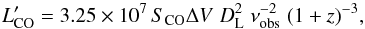 \begin{eqnarray*} L'_{\textrm{CO}}=3.25 \times 10^7 \, S_{\textrm{CO}}\Delta V \; D_\textrm{L}^2 \; \nu_{\textrm{obs}}^{-2} \; (1+z)^{-3}, \end{eqnarray*}