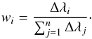\begin{equation} \label{eq:eq2} w_{i}=\frac{\Delta\lambda_{i}}{\sum_{j=1}^{n}\Delta\lambda_{j}}\cdot \end{equation}