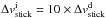 \hbox{$\Delta v_\mathrm{stick}^\mathrm{i}=10\times\Delta v_\mathrm{stick}^\mathrm{d}$}