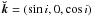 \hbox{$\vec{\breve{k}}=(\sin i, 0 , \cos i)$}
