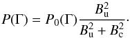 \begin{equation} P (\Gamma) = P_0(\Gamma)\frac{B_{\rm u}^2}{B_{\rm u}^2+B_{\rm{c}}^2}\cdot \end{equation}