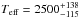 \hbox{$T_{\rm{eff}}=2500^{+138}_{-115}$}