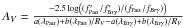 \hbox{$A_V = \frac{-2.5 \log \left( (f_{\rm Pa\alpha}' / f_{\rm Br\gamma}' )/(f_{\rm Pa\alpha} / f_{Br\gamma} ) \right) }{ a(\lambda_{\rm Pa\alpha}) + b(\lambda_{\rm Pa\alpha})/R_V - a(\lambda_{\rm Br\gamma}) + b(\lambda_{\rm Br\gamma})/R_V}$}