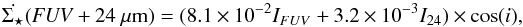 \begin{equation} \dot{\Sigma_{\star}}({\it FUV}+24~\mu {\rm m})=(8.1\times 10^{-2}I_{FUV}+3.2\times 10^{-3}I_{24})\times \cos(i), \label{eqqfuv} \end{equation}