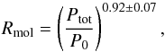 \begin{equation} R_{\rm mol}= \left(\frac{P_{\rm tot}}{P_0}\right) ^{0.92\pm0.07}, \end{equation}