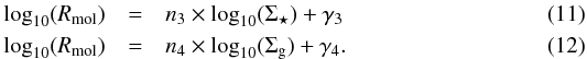 \begin{eqnarray} \log_{10}({ R_{\rm mol}}) & = & { n_3} \times \log_{10}( \Sigma_{\star} ) +\gamma_3 \label{fit4} \\ \log_{10}({ R_{\rm mol}}) & = & { n_4} \times \log_{10}( \Sigma_{\rm g} ) +\gamma_4 \label{fit5}. \end{eqnarray}
