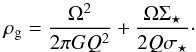 \begin{equation} \rho_{\rm g} = \frac{\Omega^2}{2 \pi G Q^2 } + \frac{\Omega \Sigma_{\star}} {2 Q \sigma_{\star}} \cdot \label{eqqq} \end{equation}