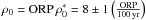 \hbox{$\rho_0 = {\rm ORP}\,\rho_0^\ast = 8\pm1 \left( \rm{\frac{ORP}{100\,yr}} \right)$}