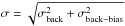 \hbox{$\sigma = \sqrt{\sigma_{\rm back}^{2} + \sigma_{\rm back-bias}^{2}}$}