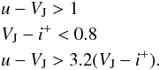 \begin{eqnarray} \label{eq_criterion} &&u - V_{\mathrm J} > 1 \nonumber \\ &&V_{\mathrm J} - i^{+} < 0.8 \\ &&u - V_{\mathrm J} > 3.2 (V_{\mathrm J} - i^{+}) \nonumber. \end{eqnarray}