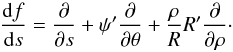 \appendix \setcounter{section}{1} \begin{equation} \deriv{f}{s} = \pder{}{s} + \psi'\pder{}{\theta} + \frac{\rho}{R}R'\pder{}{\rho}\cdot \end{equation}