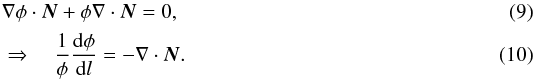\begin{eqnarray} &&\nabla\phi\cdot\vec{N} + \phi\nabla\cdot\vec{N}= 0,\\ & &\Rightarrow\quad\frac{1}{\phi}\deriv{\phi}{l} = -\nabla\cdot \vec{N}. \end{eqnarray}