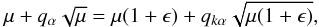 \begin{equation} \mu + q_\alpha\sqrt{\mu} = \mu (1+\epsilon ) + q_{k\alpha}\sqrt{\mu (1+\epsilon)}, \label{eqn:epsilon_area} \end{equation}