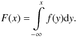 \begin{equation} F(x) = \int\limits_{-\infty}^{x} f(y) {\rm d}y. \label{eqn:cumdefinition} \end{equation}