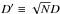 \hbox{$D^\prime\equiv\sqrt{N}D$}