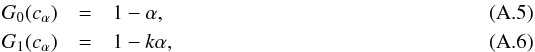 \appendix \setcounter{section}{1} \begin{eqnarray} G_0(c_\alpha) &=& 1-\alpha, \\ G_1(c_\alpha) &=& 1-k\alpha, \end{eqnarray}
