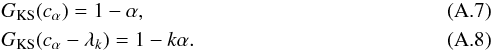 \appendix \setcounter{section}{1} \begin{eqnarray} \label{eqn:ksh0r} &&G_{\rm{KS}}(c_\alpha) = 1-\alpha, \\ \label{eqn:ksh1r} &&G_{\rm{KS}}(c_\alpha-\lambda_k) = 1-k\alpha. \end{eqnarray}