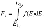 \begin{equation} F_j = \int\limits_{\displaystyle{E_{1j}}}^{\displaystyle{E_{2j}}} f(E){\rm d}E. \label{eqn:Fintegral} \end{equation}