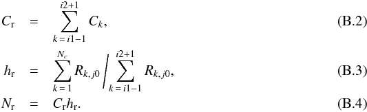 \appendix \setcounter{section}{2} \begin{eqnarray} C_{\rm r} &=& \sum\limits_{k\,=\,i1-1}^{i2+1} C_k, \\ h_{\rm r} &=& \sum\limits_{k\,=\,1}^{N_c} R_{k,j0}\left / \sum\limits_{k\,=\,i1-1}^{i2+1} R_{k,j0}, \right.\\ N_{\rm r} &=& C_{\rm r} h_{\rm r}. \label{eqn:nrcalc} \end{eqnarray}