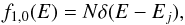 \begin{equation} f_{1,0}(E) = N\delta(E-E_j), \label{eqn:f0} \end{equation}