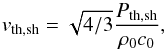 \appendix \setcounter{section}{3} \begin{equation} v_{\rm th, sh} = \sqrt{4/3} \frac{P_{\rm th, sh}}{\rho_0 c_0}, \end{equation}